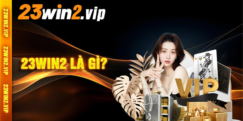 23win2 - 23win2.vip, Casino | Nổ Hũ | Đá Gà 23win2 Tặng 223K