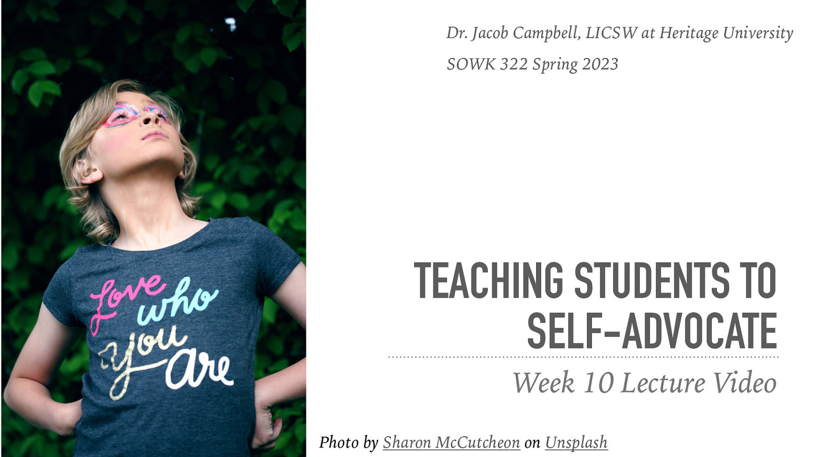 Spring 2023 SOWK 322 Week 10 - Teaching Students to Self-Advocate by Jacob Campbell