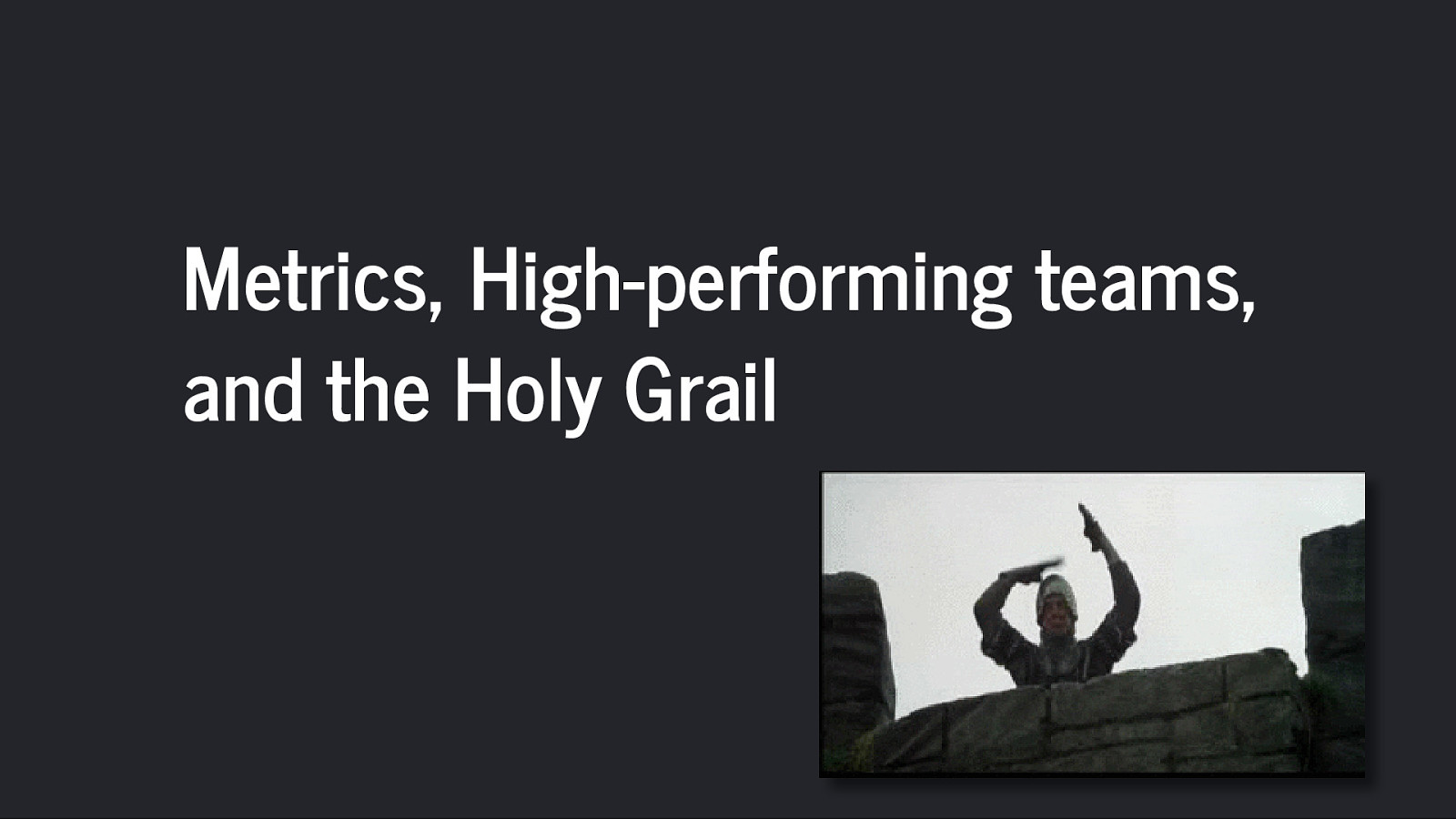 High-performing engineering teams and the Holy Grail