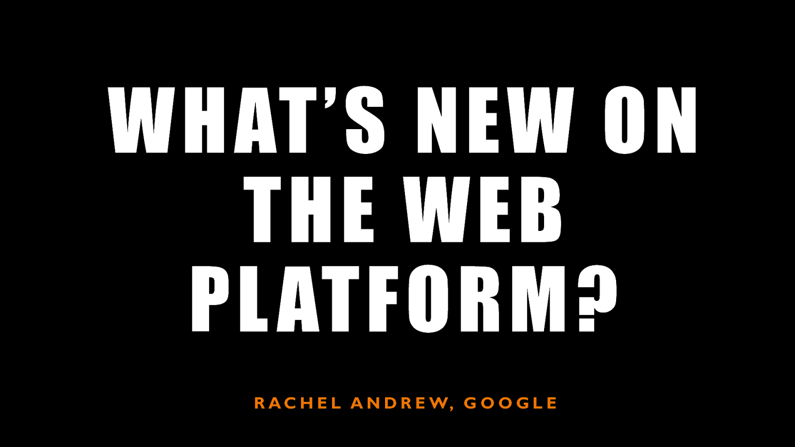 What’s new on the web platform? by Rachel Andrew