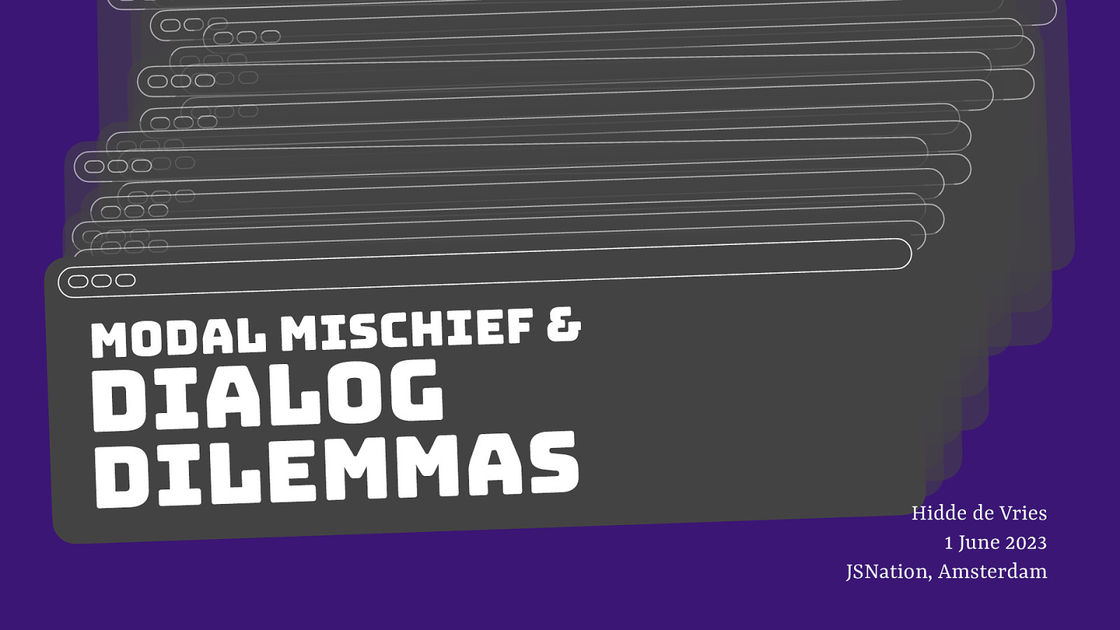 Dialog dilemmas and modal mischief (7 mins edition w/transcript)