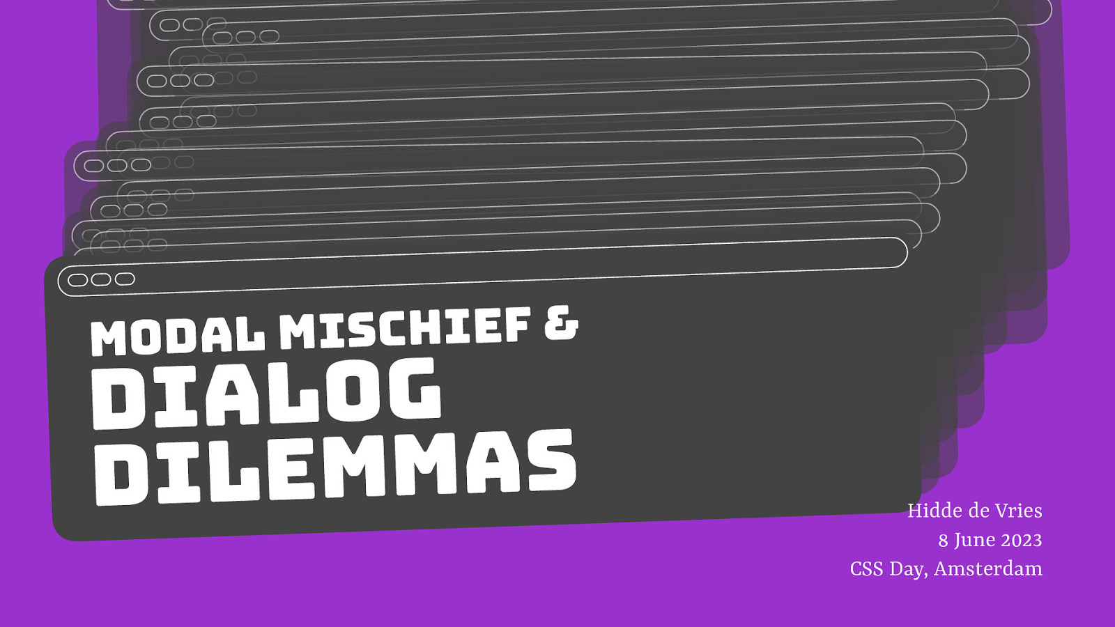 Dialog dilemmas and modal mischief: a deep dive into popovers and how to build them by Hidde de Vries