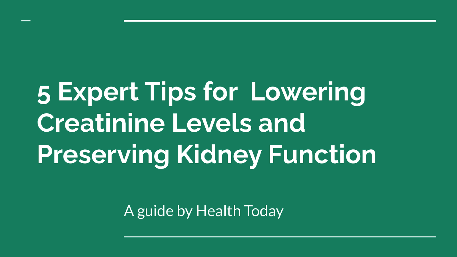 5 Expert Tips for  Lowering Creatinine Levels and Preserving Kidney Function