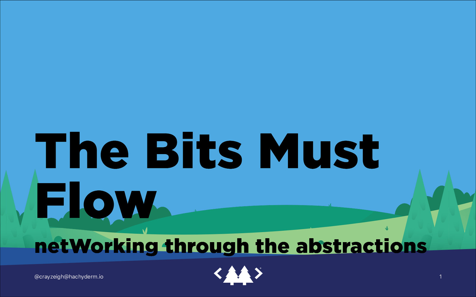 The Bits Must Flow -or- (Net)Working Through the Abstractions