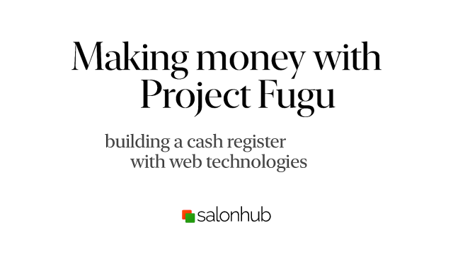 Making money with Project Fugu – building a cash register with web technologies