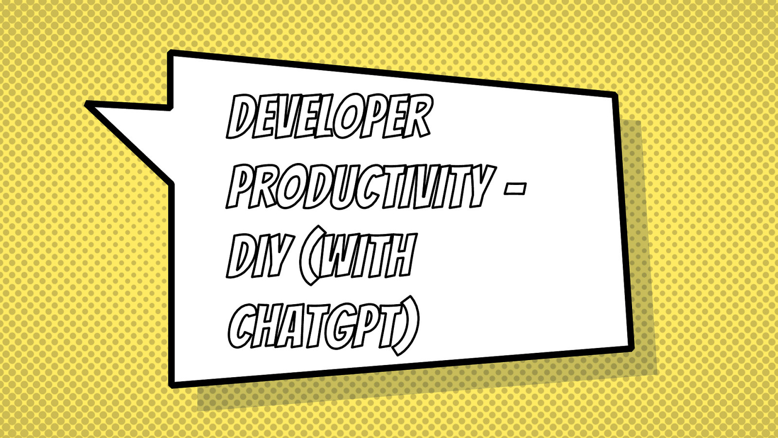 Developer Productivity – DIY (with ChatGPT) or How I Learned to Stop Worrying and Love the AI