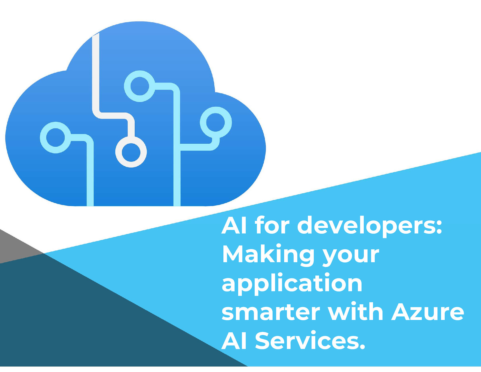 AI for Developers: Making your application smarter with Azure AI services