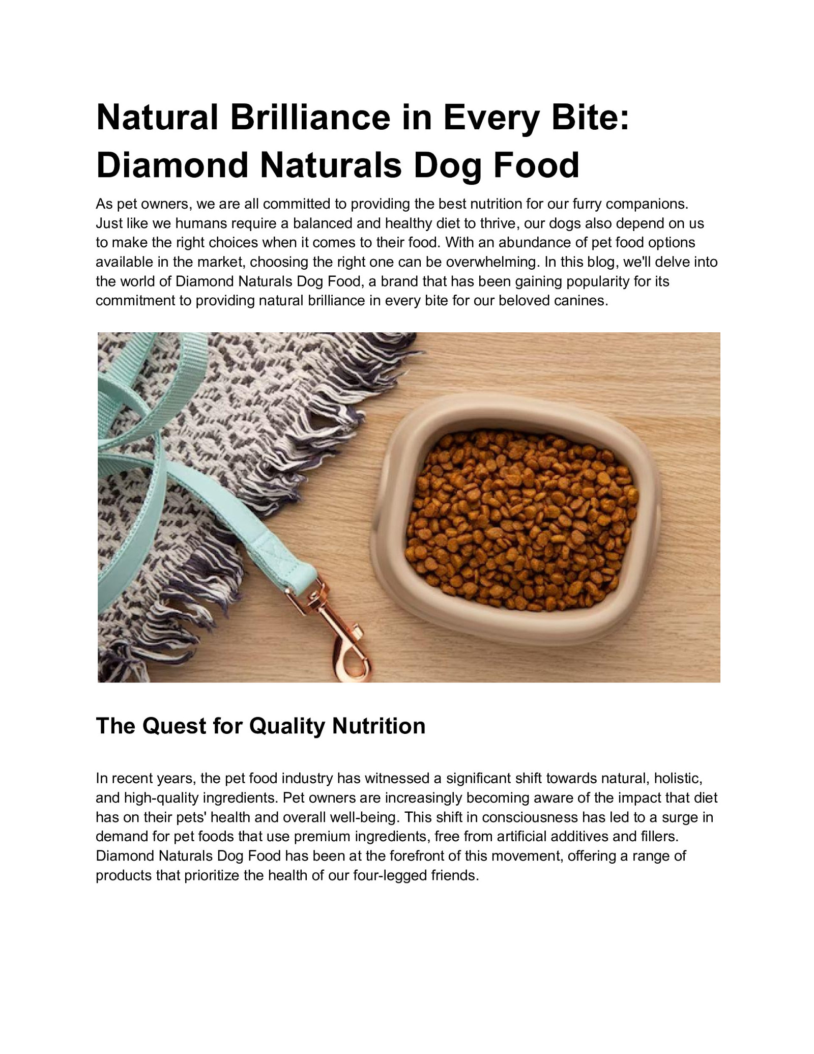 Diamond naturals dog food is a brand of dog food produced by Diamond. They offer a range of dry and wet food options for dogs of all life stages.