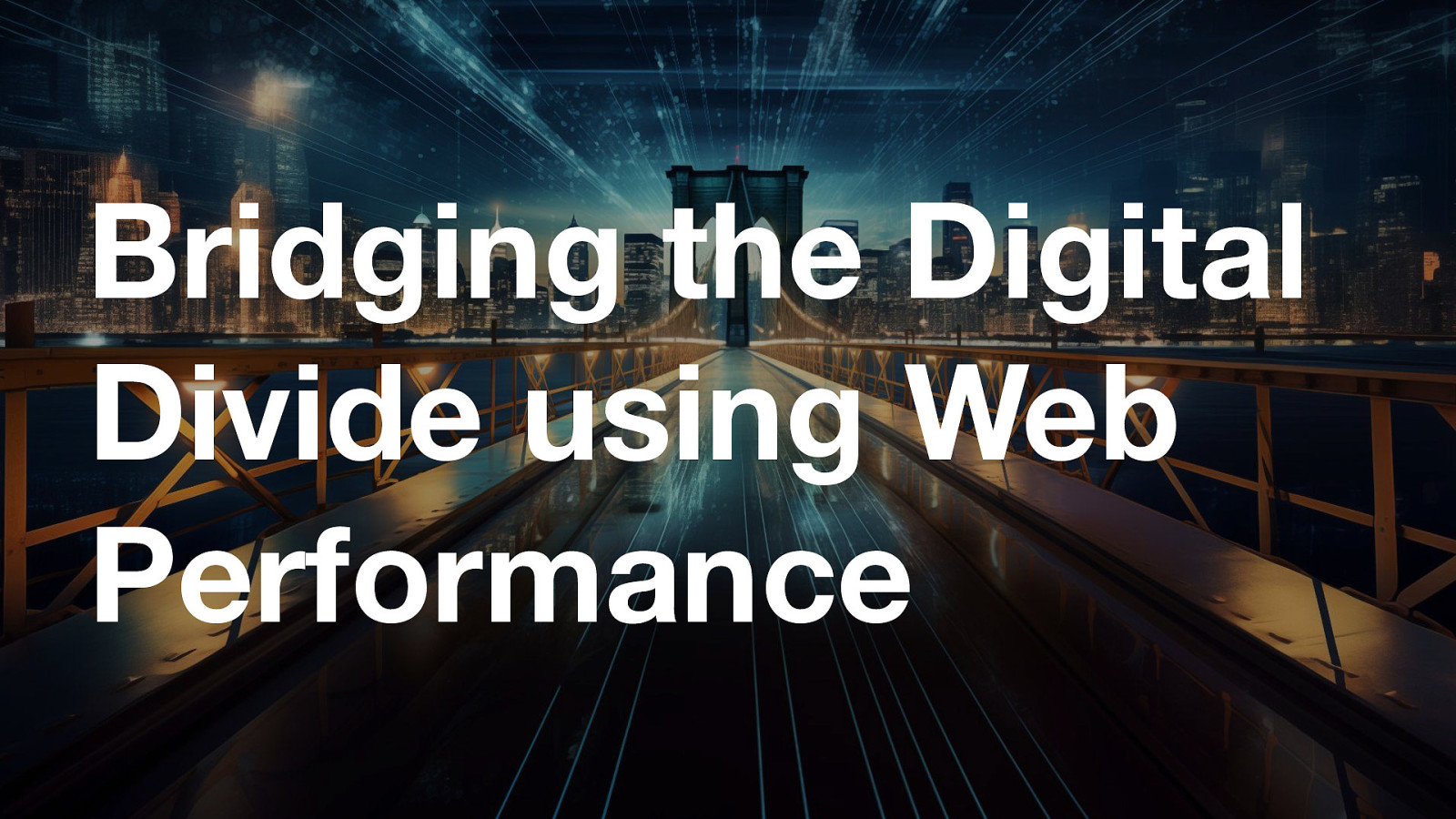 Bridging the Digital Divide using Web Performance