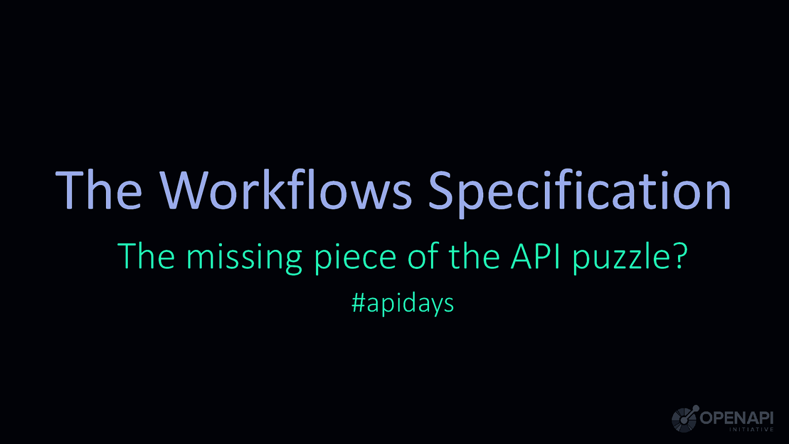 The Workflows Specification - The missing piece of the API puzzle?