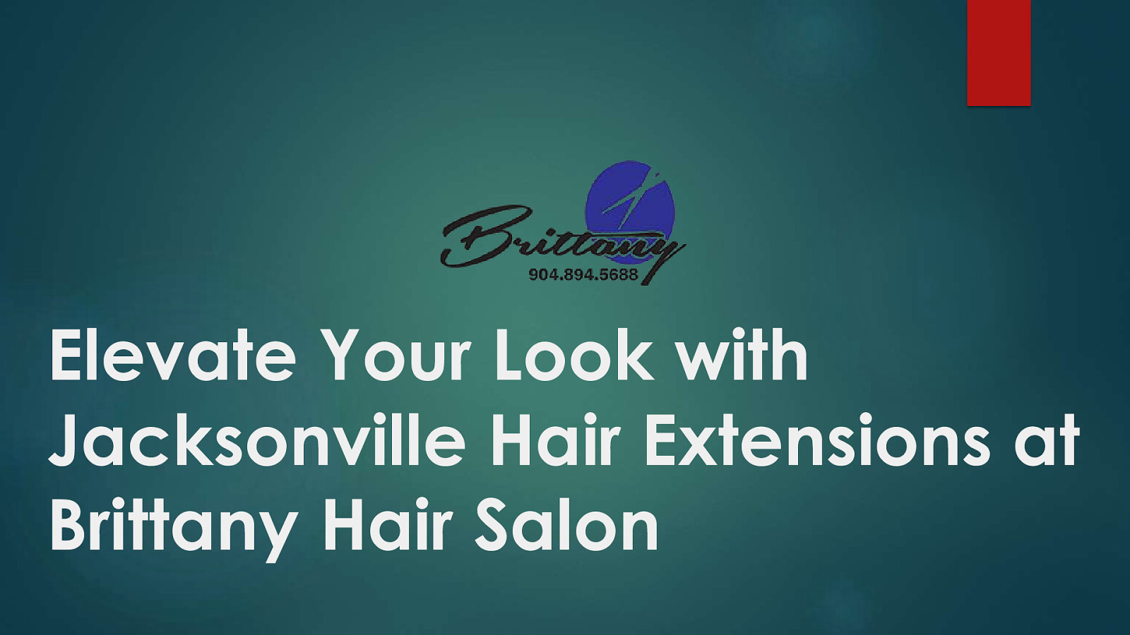 Transform Your Appearance with Jacksonville Hair Extensions at Brittany Hair Salon