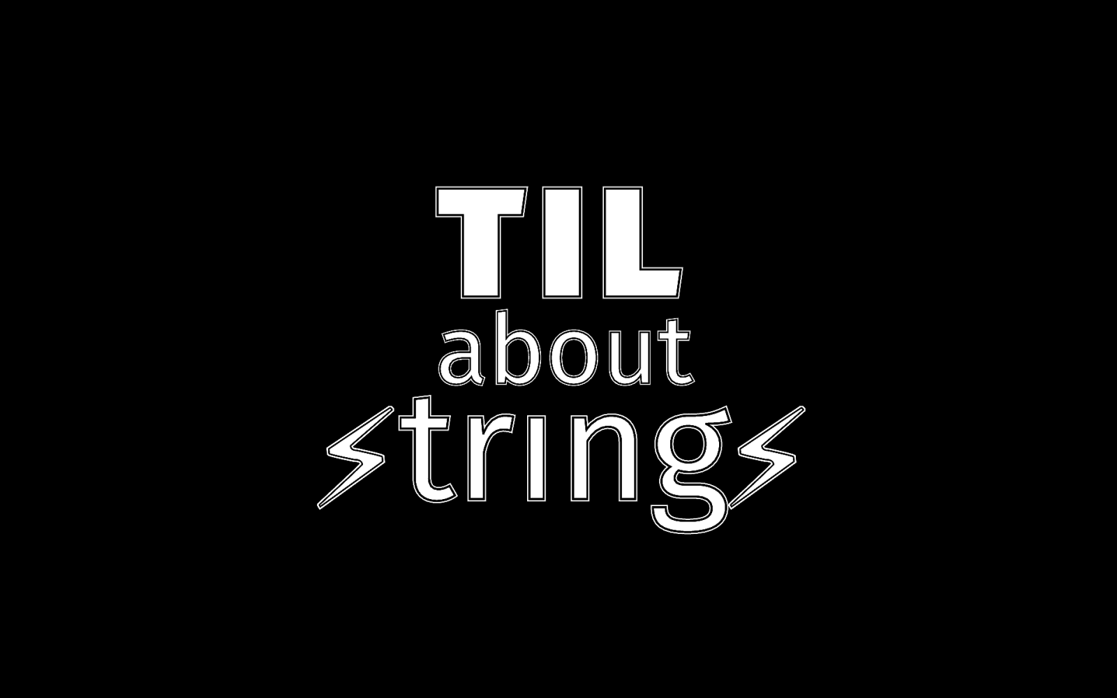 TIL about strings