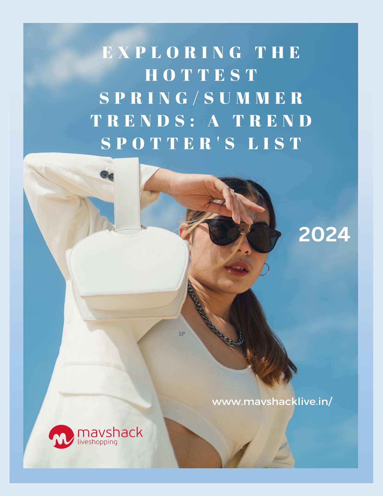 Exploring the Hottest Spring/Summer 2024 Trends: A Trend Spotter’s List