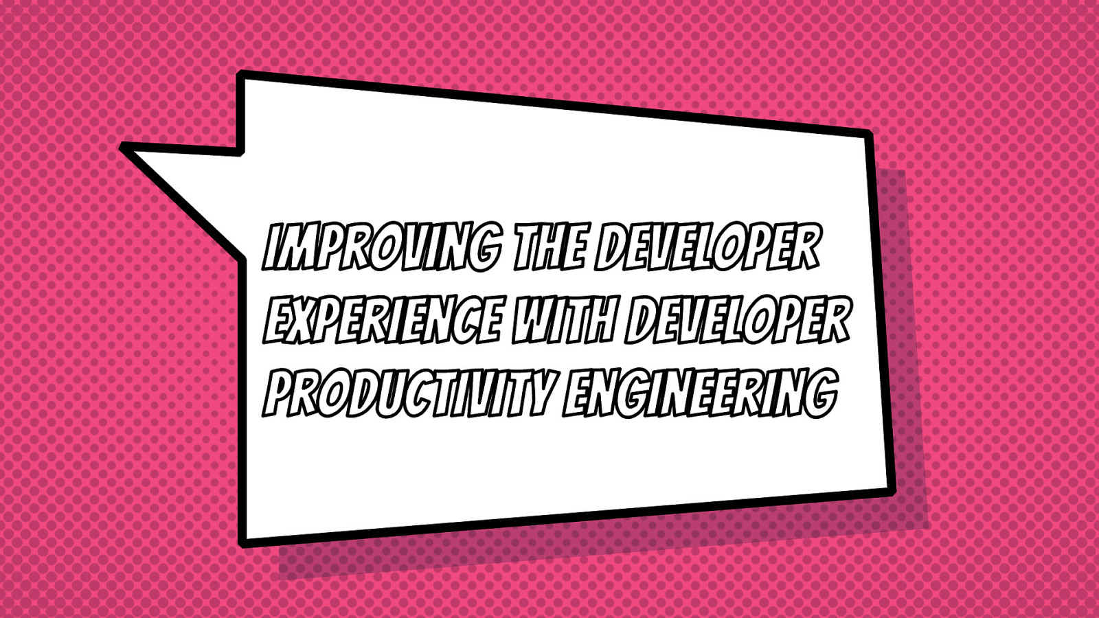 Improving the Developer Experience with Developer Productivity Engineering