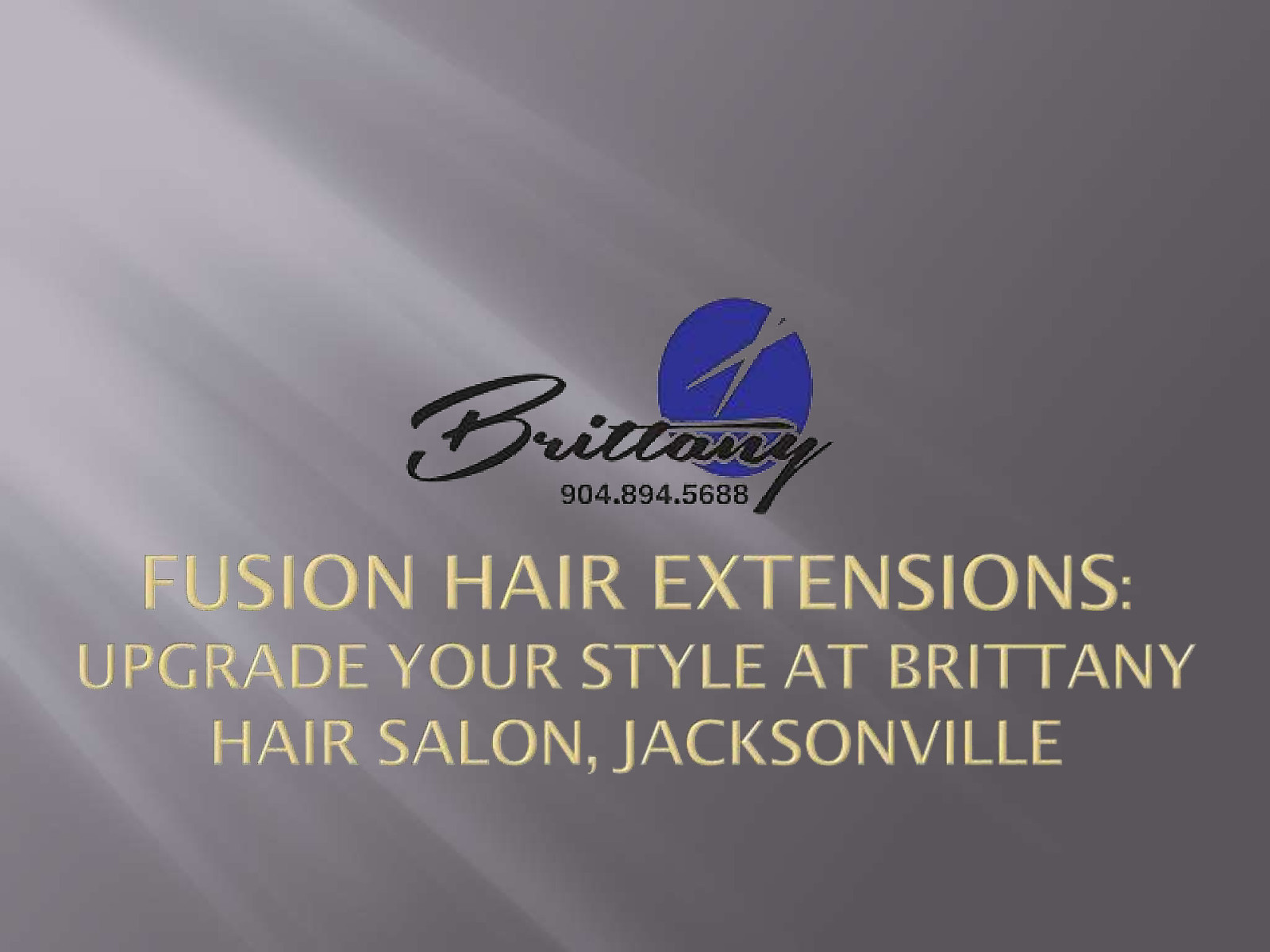 Fusion Hair Extensions Jacksonville -Upgrade Your Hair at Brittany Hair Salon