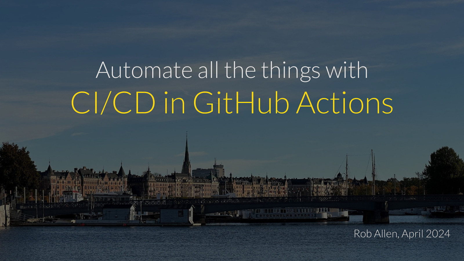 Automate all the things with CI/CD in GitHub Actions