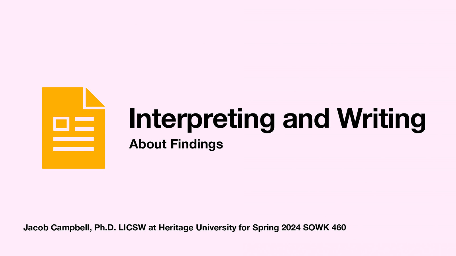 Spring 2024 SOWK 460w Week 14: Interpreting and Writing About Findings