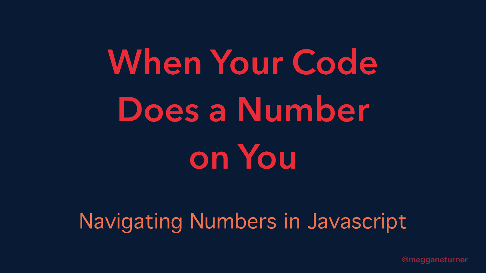 When your code does a number on you: Navigating numbers in JavaScript