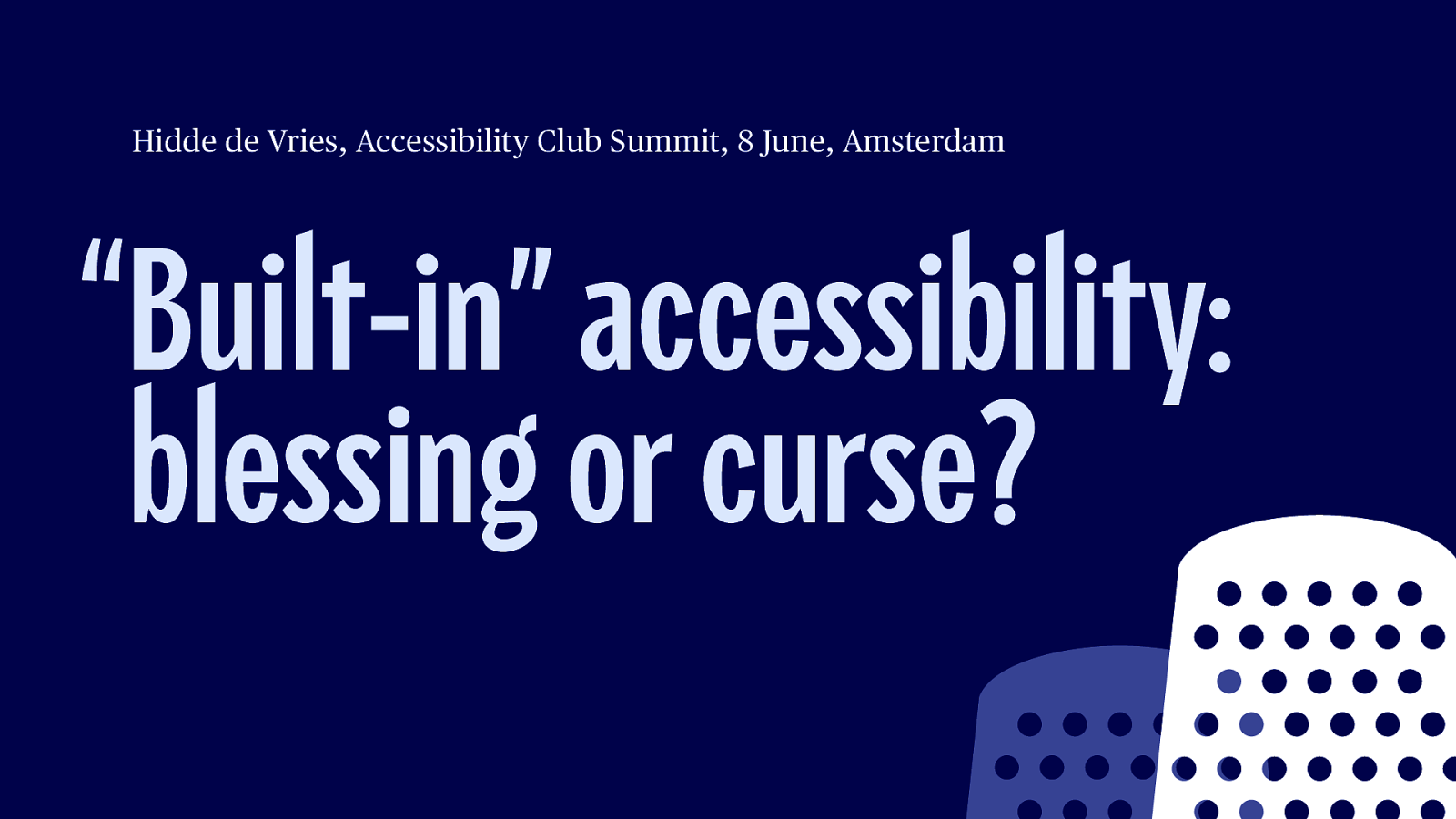 “Built-in” accessibility: blessing or curse?