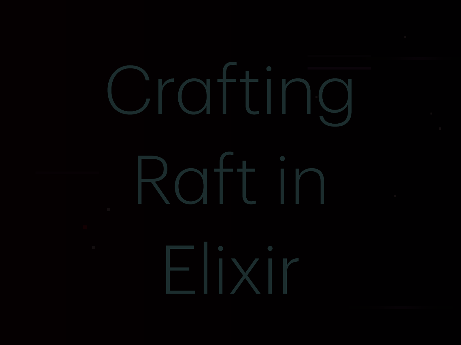 Crafting Raft in Elixir