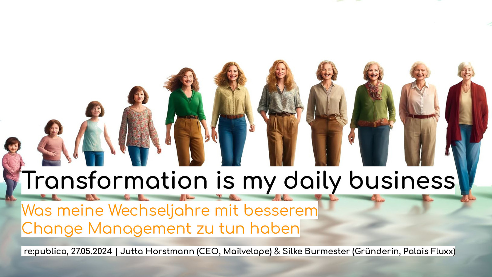 Transformation is my daily business - Was meine Wechseljahre mit besserem  Change Management zu tun haben