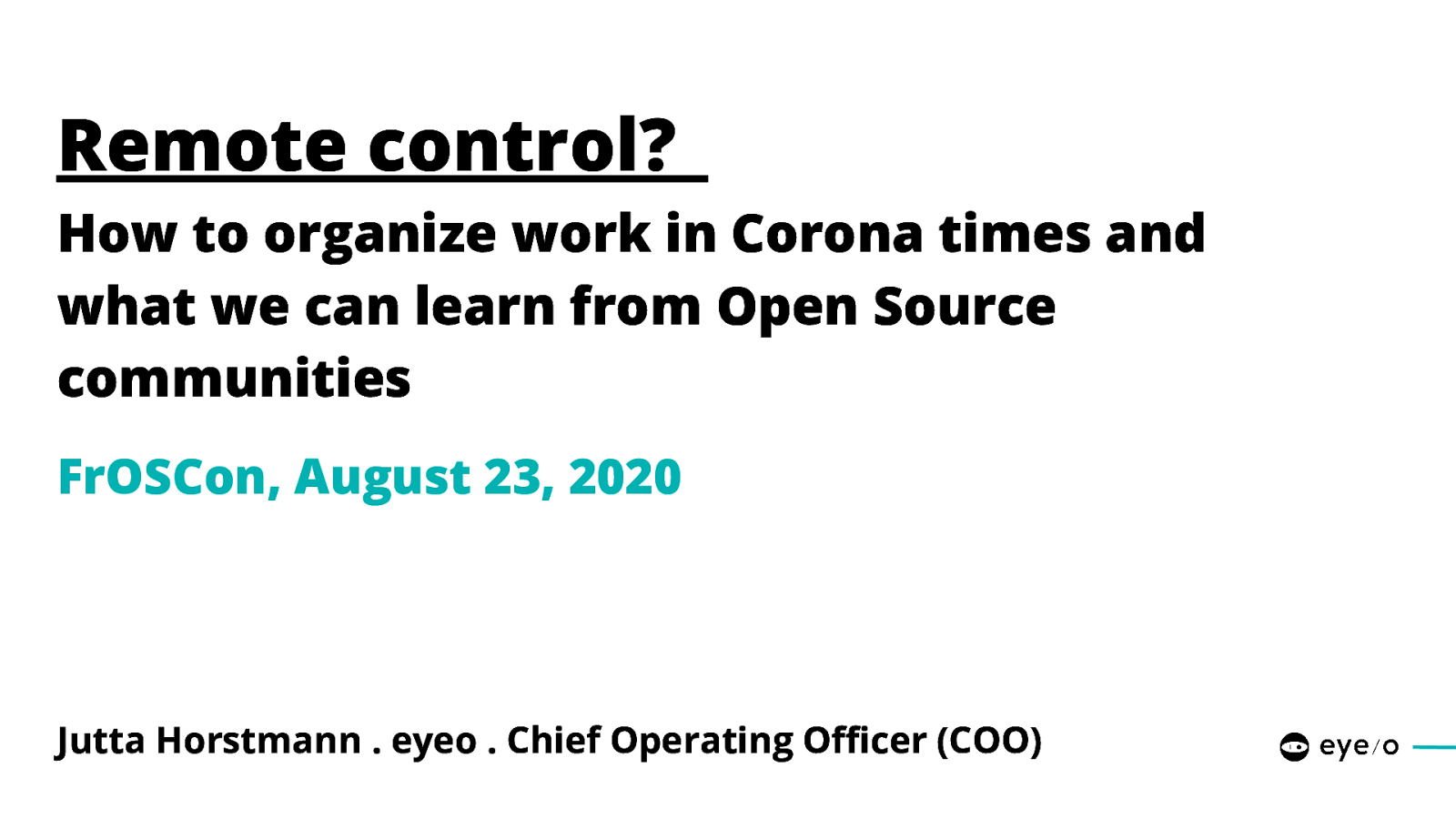 Remote control? - How to organize work in Corona times and what we can learn from Open Source communities