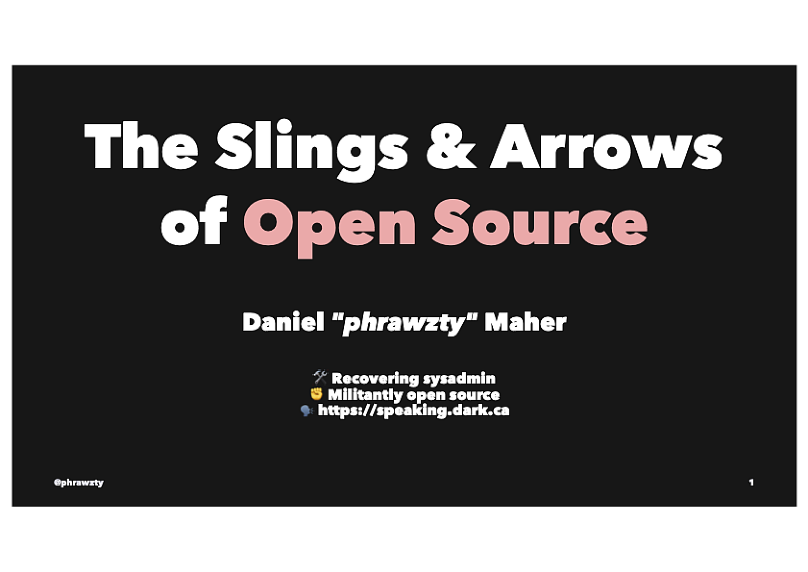 The Slings and Arrows of Open Source