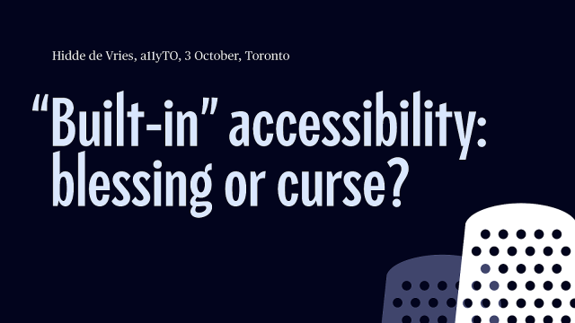 cover slide for “Built-in” accessibility: blessing or curse?