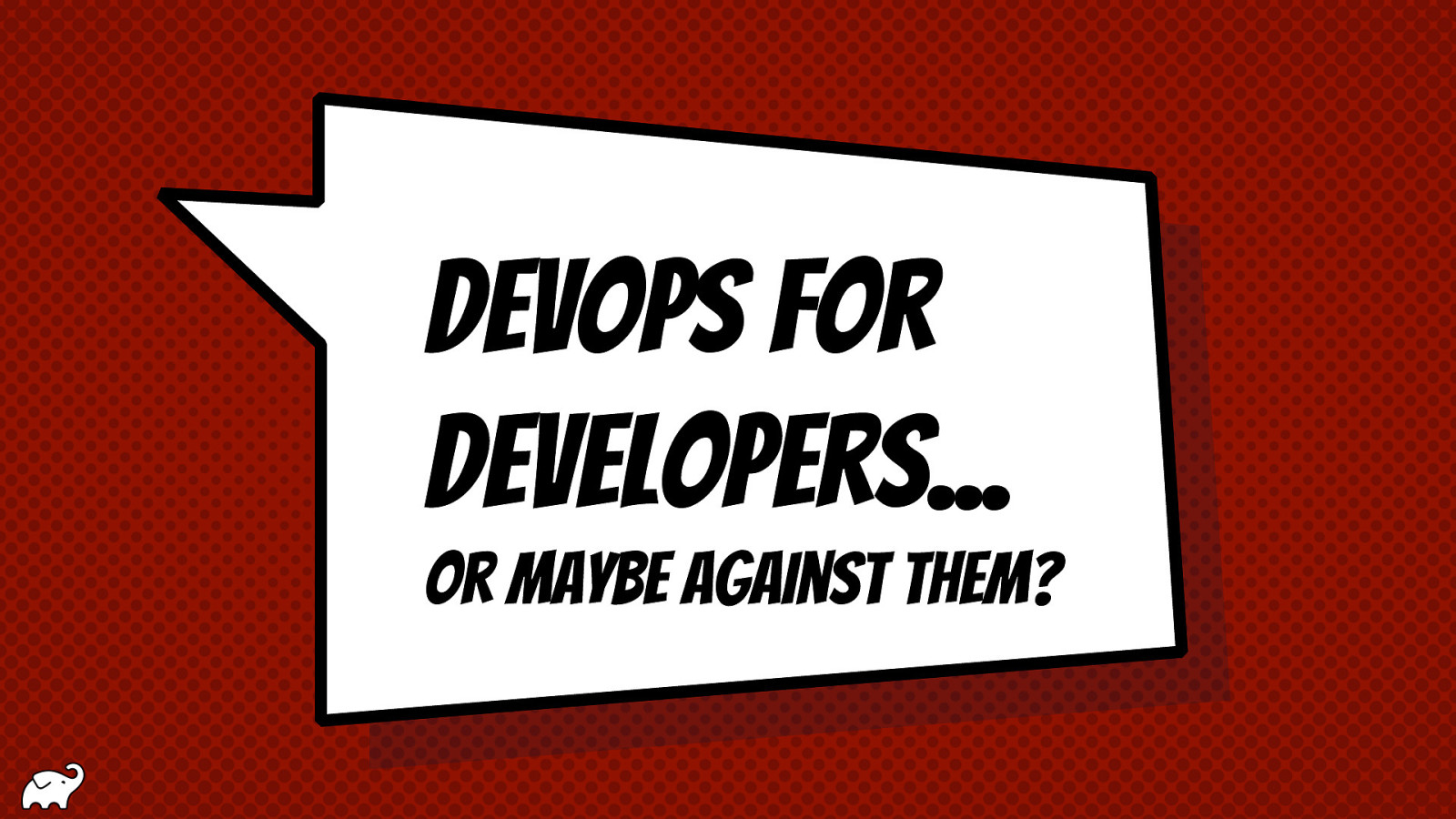 DevOps for developers (or maybe against them?!)