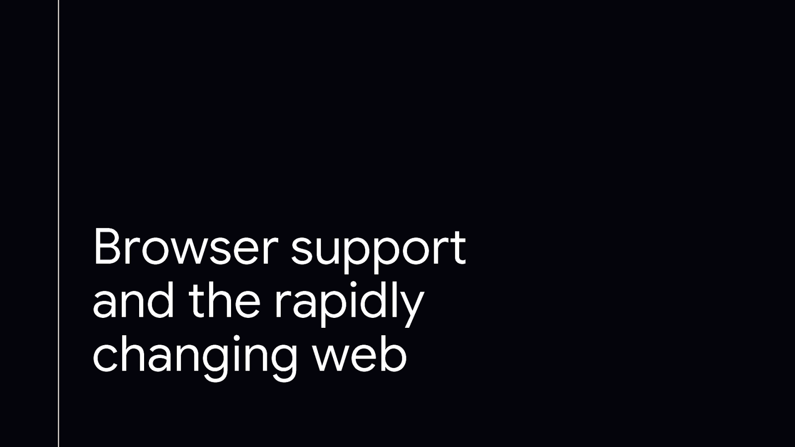 Browser Support And The Rapidly Changing Web