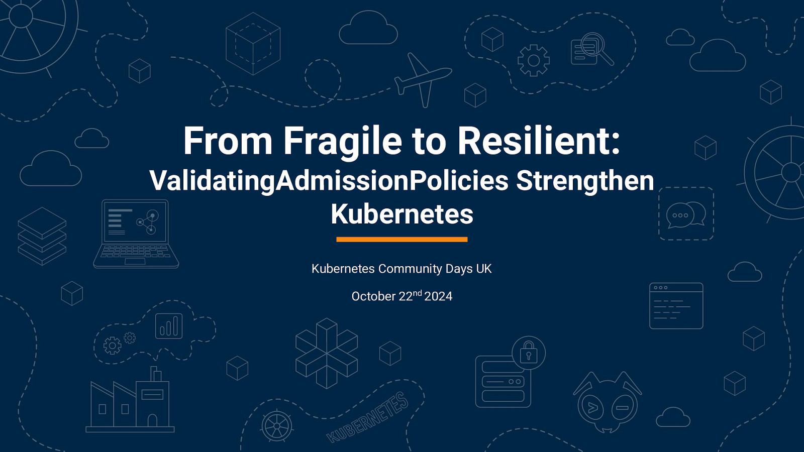 From Fragile to Resilient: ValidatingAdmissionPolicies Strengthen Kubernetes by Marcus Noble