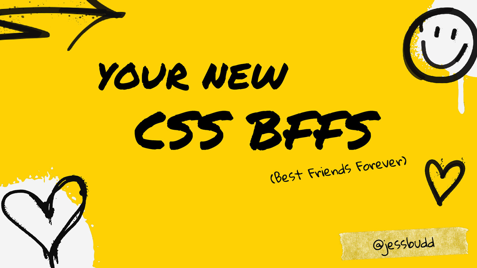 Your new CSS BFFs by Jess Budd