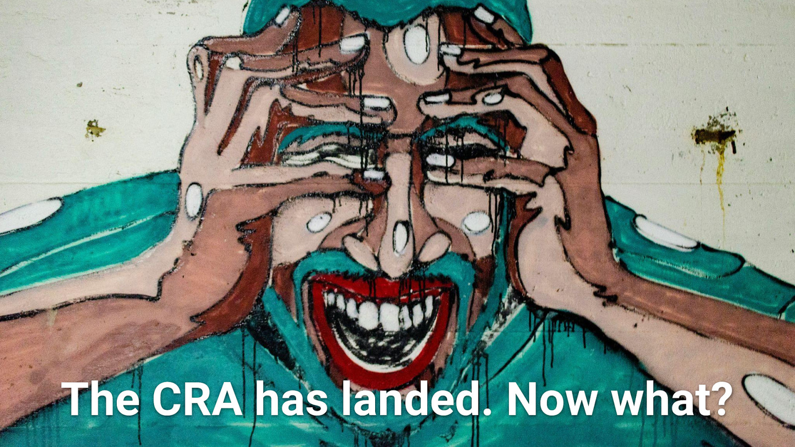 The CRA is here. Now what?