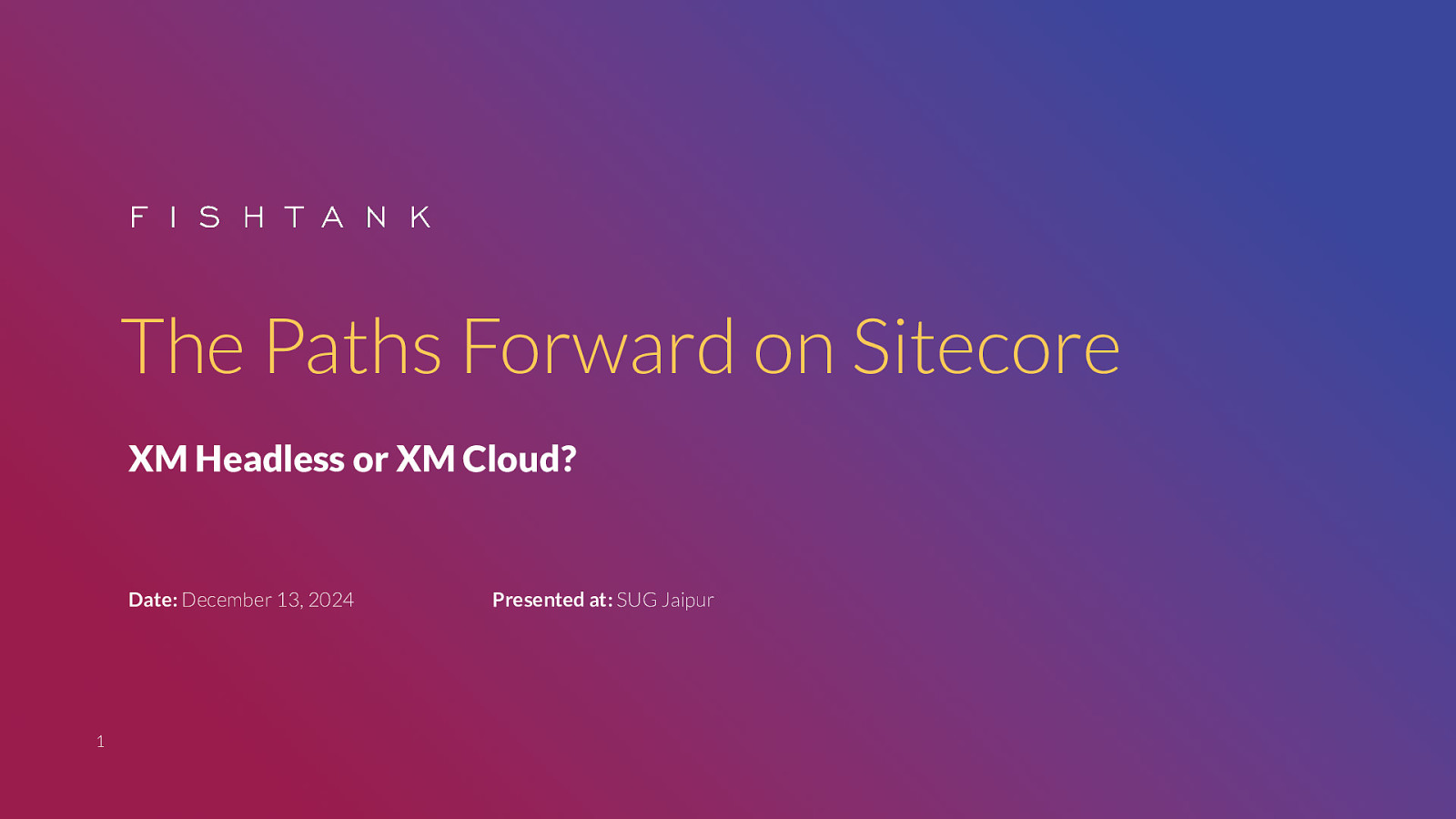 Paths Forward on Sitecore: XM headless or XM Cloud?