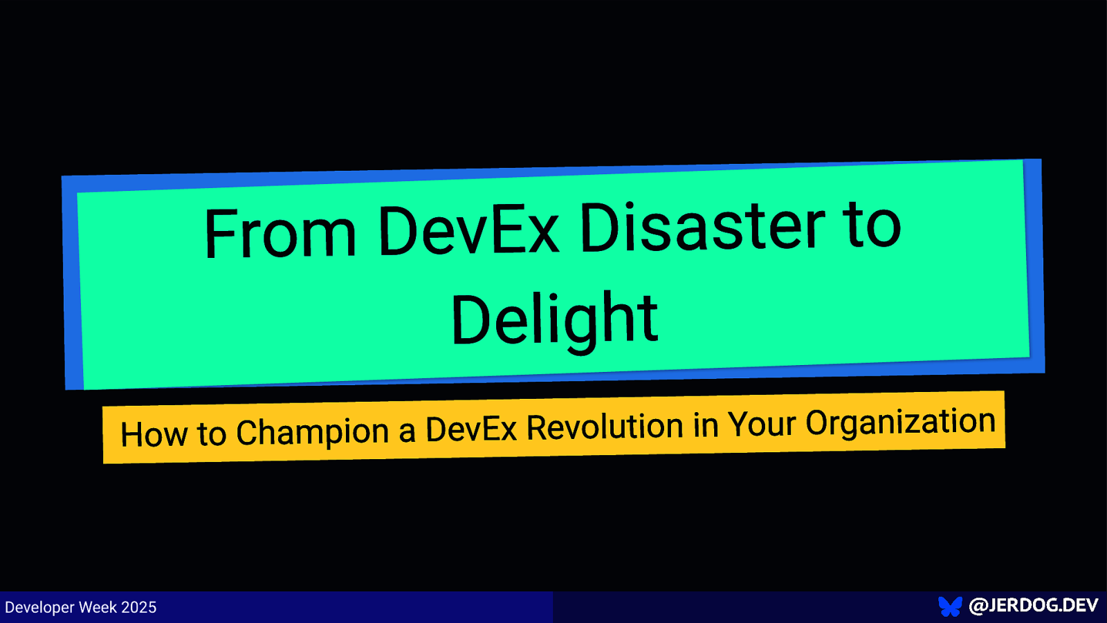 From DevEx Disaster to Delight: How to Champion a DevEx Revolution in Your Organization