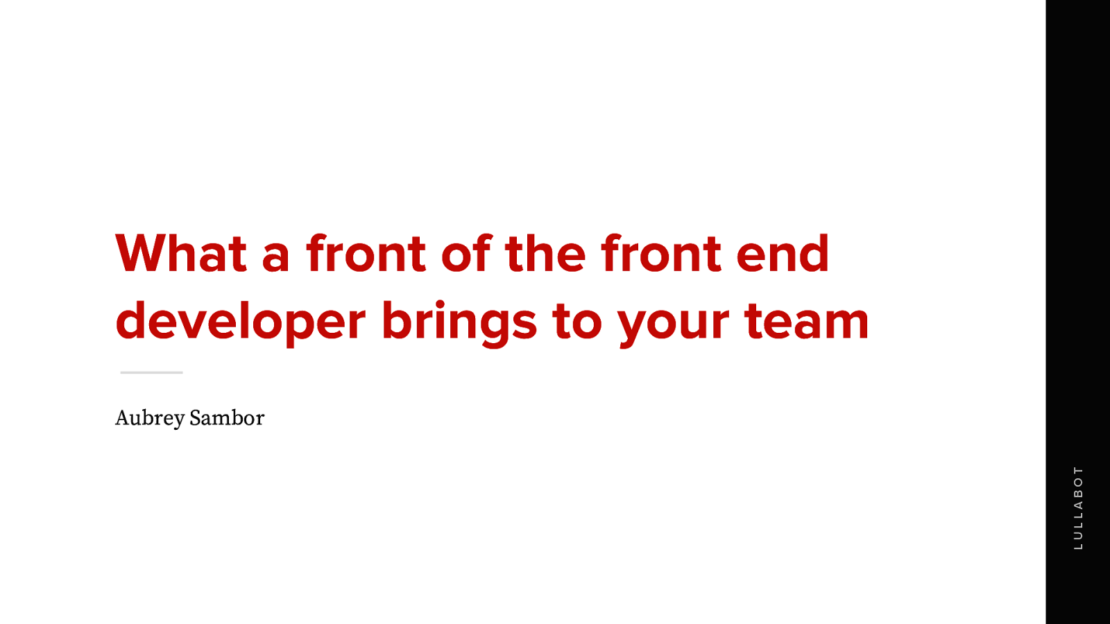 What a front of the front end developer brings to your team