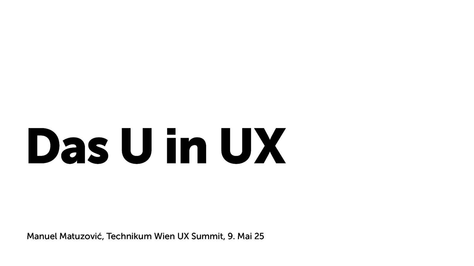 Das U in UX.
