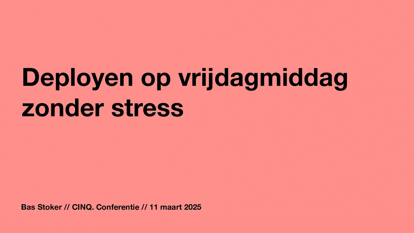 Deployen op vrijdagmiddag zonder Stress?