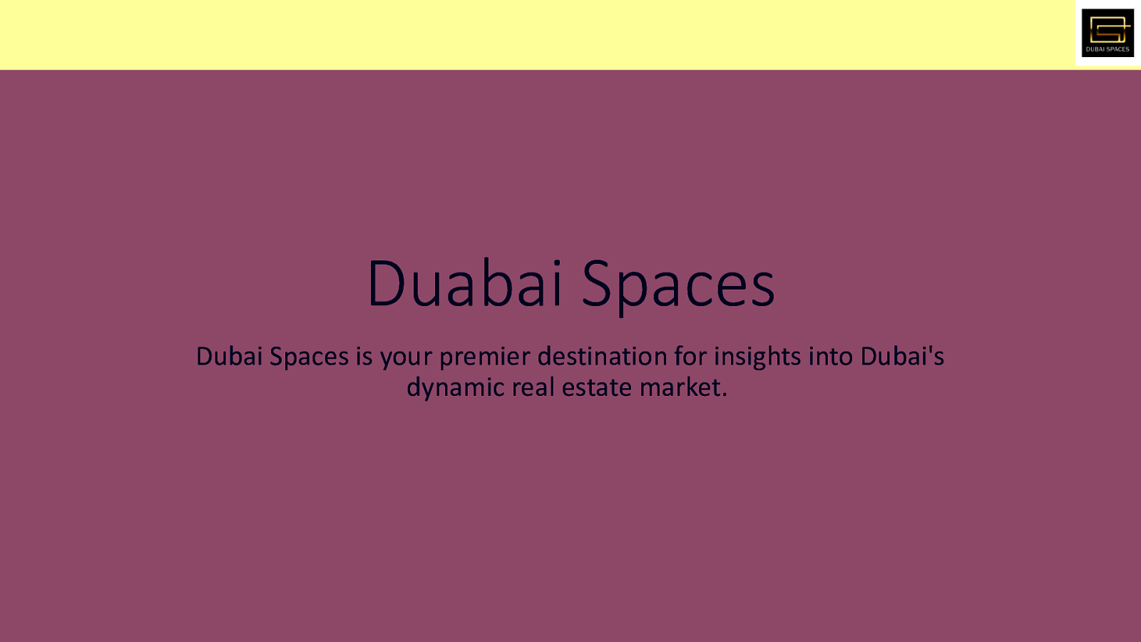Dubai Real Estate Insights & Trends 2025 | Dubai Spaces ppt 1