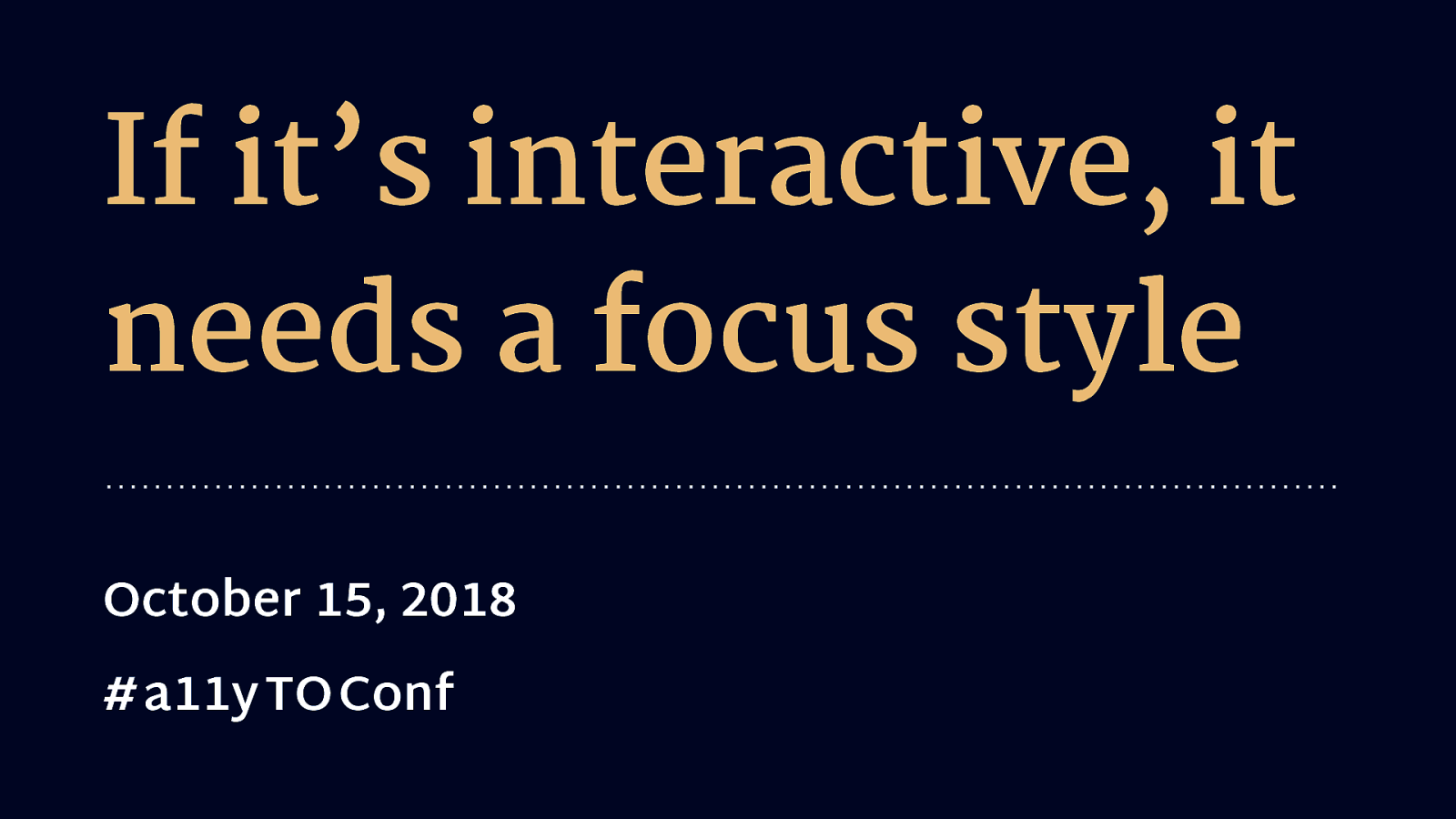If it’s interactive, it needs a focus style