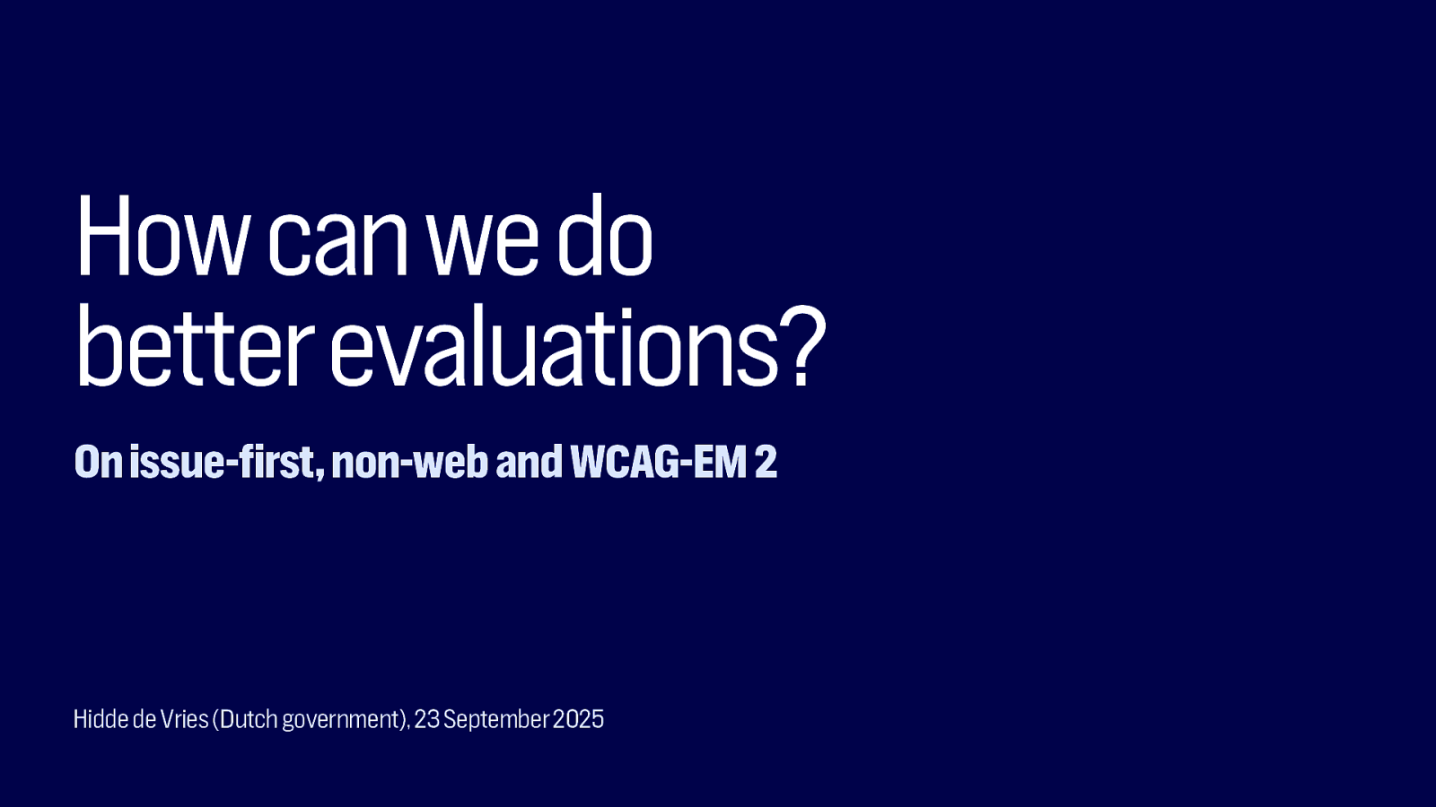 How can we do better evaluations?