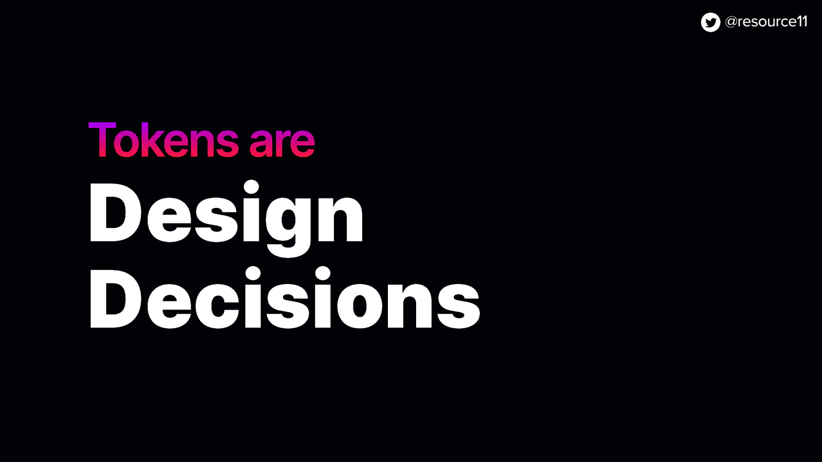Tokens are Design Decisions