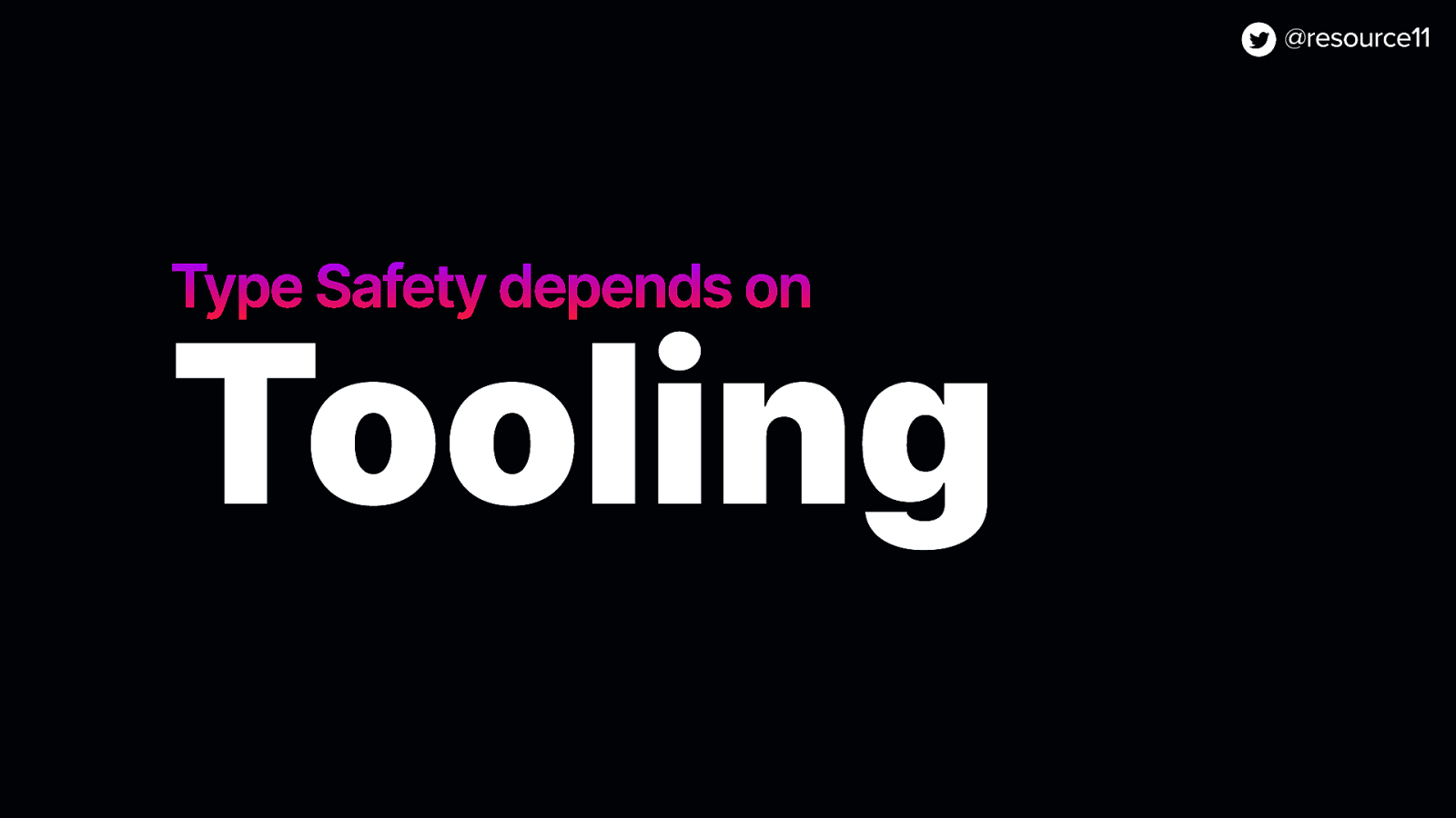 Type Safety depends on Tooling