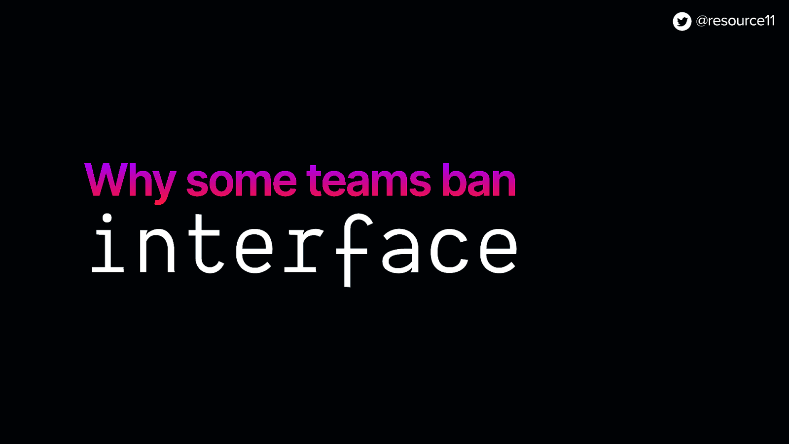 Why some teams ban interface