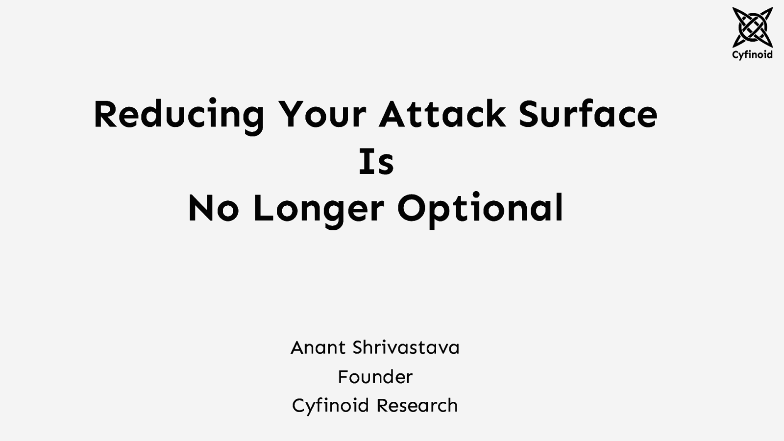 From AI to the supply chain: Why reducing the attack surface is no longer an option by Anant Shrivastava