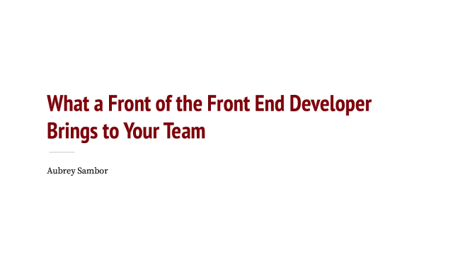 What a Front of the Front End Developer Brings to Your Team