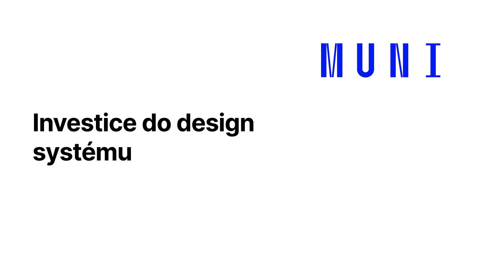 Investment in design systems (Czech) by Ondřej Konečný