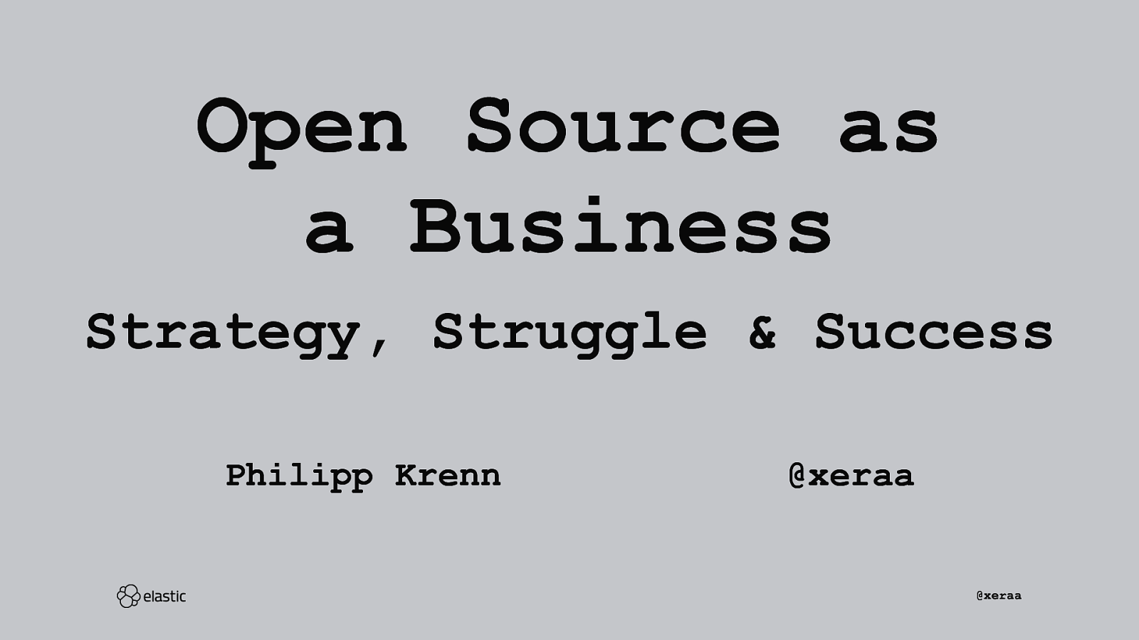 Open Source as a Business: Strategy, Struggle & Success