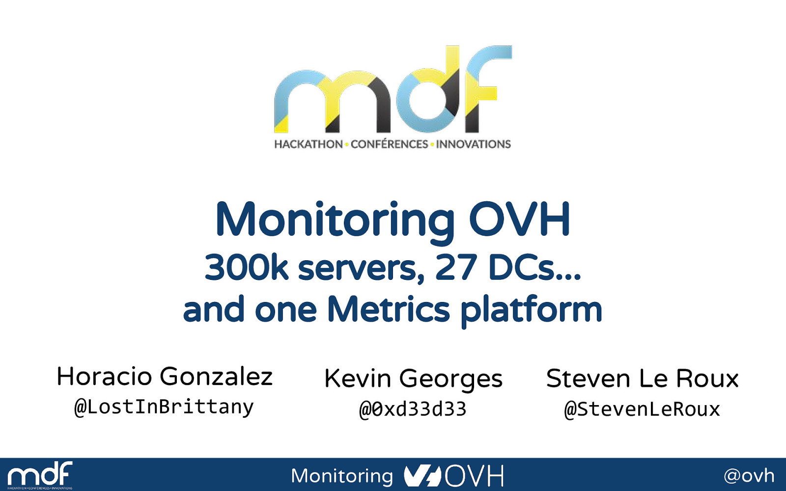 Monitoring OVH: 300k servers, 27 DCs and one Metrics platform
