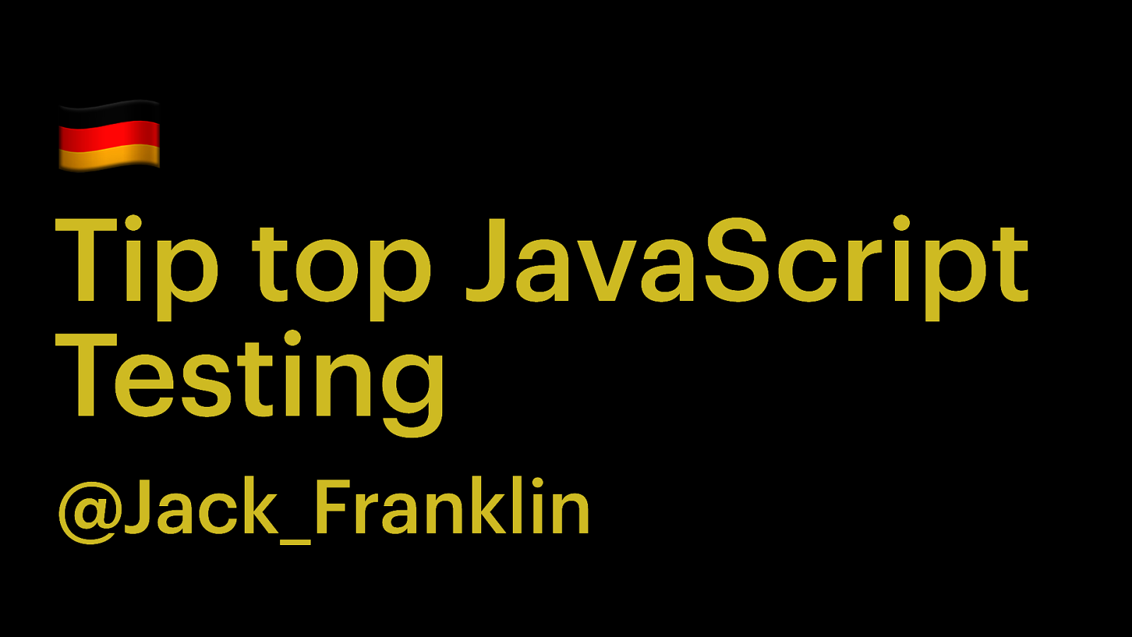 Tip top JavaScript Testing